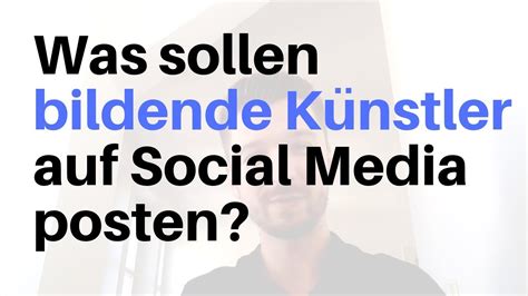 Was sollen bildende Künstler auf Social Media posten Kunst verkaufen