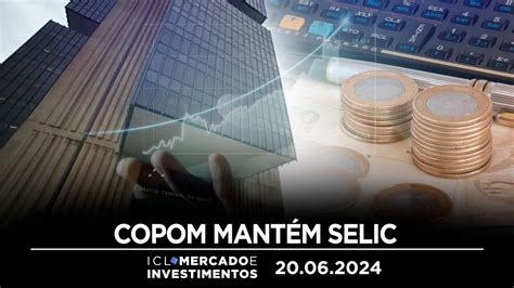 Icl Mercado E Investimentos Taxa B Sica De Juros Continua