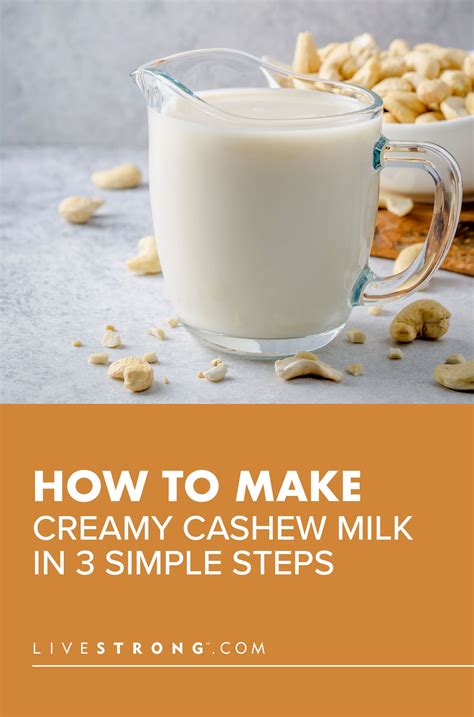 How To Make Creamy Cashew Milk In Simple Steps Livestrong