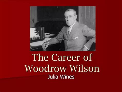 Ppt The Career Of Woodrow Wilson Powerpoint Presentation Free