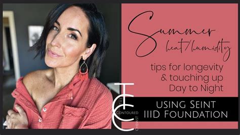 Summer Day To Night Look Using Seint Iiid Foundation And Heat Humidity