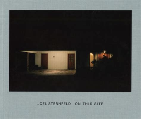 Joel Sternfeld: On This Site by Joel Sternfeld, Hardcover | Barnes & Noble®