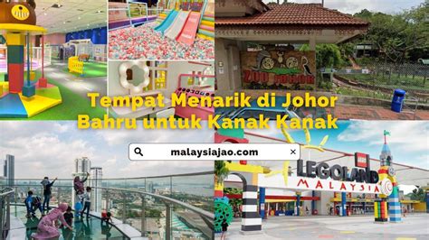 Tempat Menarik Di Johor Bahru Untuk Kanak Kanak