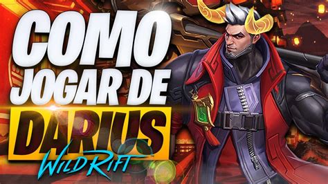 O Guia Definitivo De Como Jogar De Darius No Wild Rift Youtube