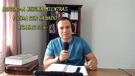 Dios De Avivamientos Buscad A Jehova Mientras Pueda Ser Hayado Isaias