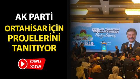 AK Parti Ortahisar Belediye Başkan Adayı Ergin Aydın projelerini