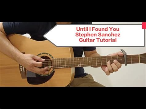 Until I Found You Stephen Sanchez Guitar Tutorial Guitar Chords