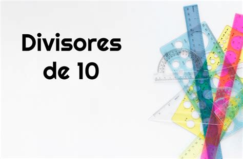 Divisores De 10 - Divisores de 10 • Skoool