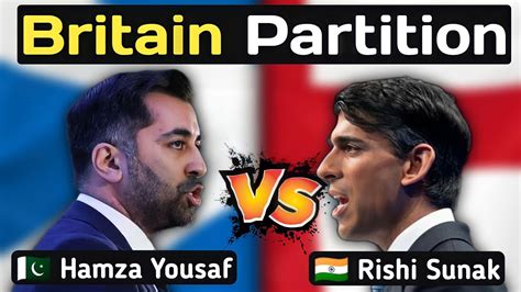 Partition Of Great Britain Hamza Yousaf Rishi Sunak Not Defined