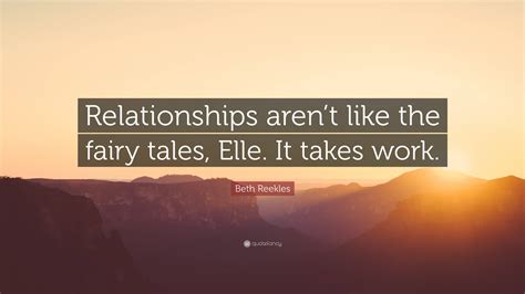 Beth Reekles Quote: “Relationships aren’t like the fairy tales, Elle