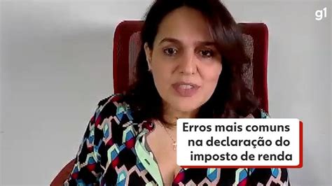 Imposto De Renda Saiba Quais Os Erros Mais Comuns Cometidos Por Quem