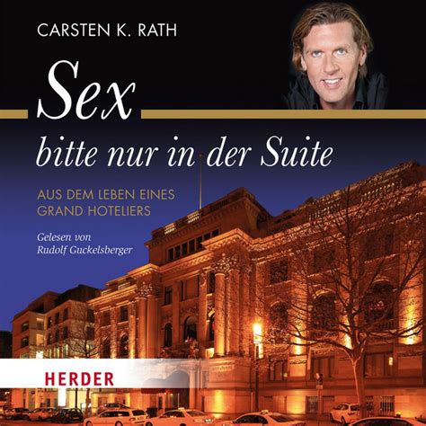 Sex Bitte Nur In Der Suite Aus Dem Leben Eines Grand Hoteliers Audiobook On Spotify