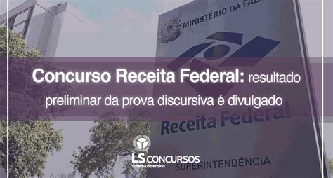 Concurso Receita Federal Resultado Preliminar Da Prova Discursiva