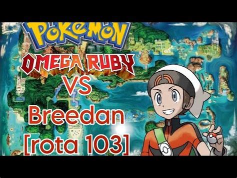 Pokémon Omega Ruby VS Brendan Rota 103 YouTube