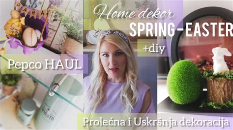 Prole Na I Uskr Nja Dekoracija Ku E Pepco Haul Diy Projekti