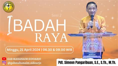 Ibadah Raya Minggu 21 April 2024 Sesi 2 Pdt Simeon Pangaribuan S