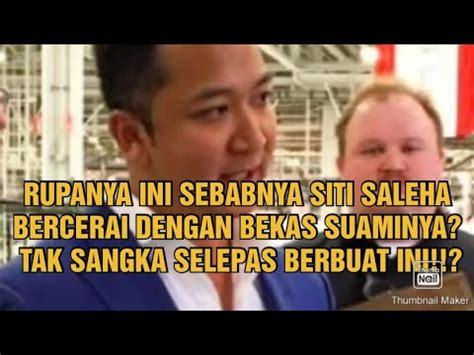 RUPANYA INI SEBABNYA SITI SALEHA BERCERAI DENGAN BEKAS SUAMINYA TAK