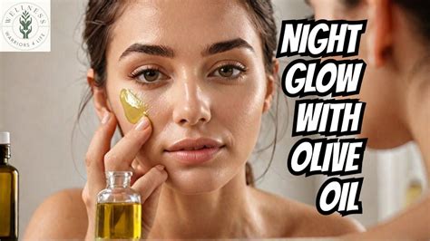 The Surprising Benefits Of Using Olive Oil In Your Night Routine Youtube