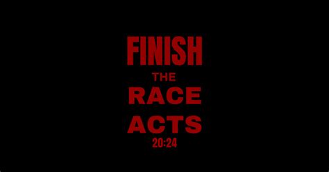 Finish The Race | Bible Verse Acts 20:24 - Finish The Race - Sticker ...