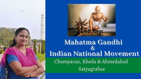 Mahatma Gandhi Indian National Movement Champaran Kheda Ahmedabad