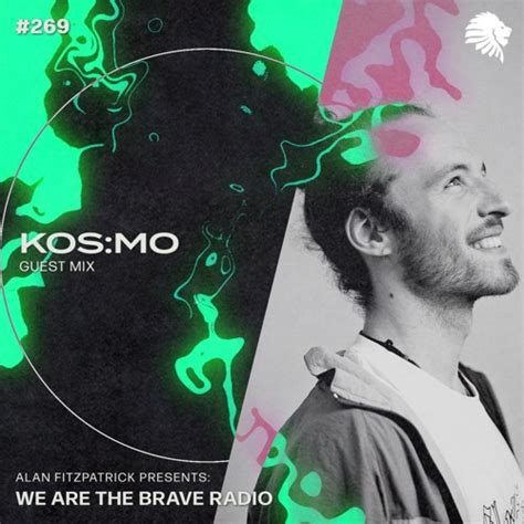 Alan Fitzpatrick Kos Mo We Are The Brave Radio 269 2023 06 21