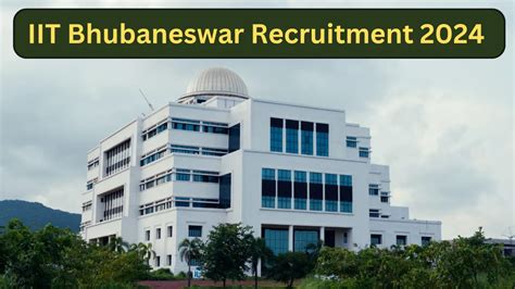 IIT Bhubaneswar Recruitment 2024 Apply Online Research Assistant Post