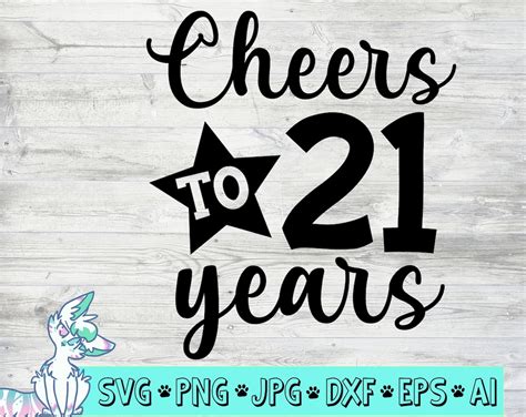 Cheers To 21 Years Svg 21st Birthday Svg Legal Drinking Age Etsy