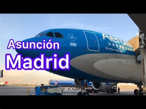 Vuelo de Asunción a Madrid con Aerolíneas Argentinas YouTube