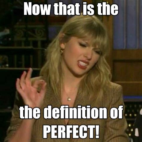 Taylor Swift Memes And Reactions Taylor Swift Saying Now That Is The