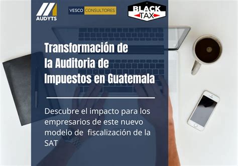 La SAT está Transformando la Auditoria de Impuestos en Guatemala