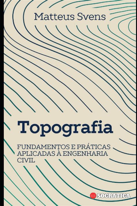 Topografia Fundamentos E Pr Ticas Aplicadas Engenharia Civil