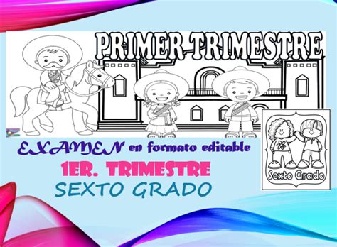 Examen En Formato Editable De Sexto Grado Correspondiente Al Primer Trimestre Ciclo Escolar