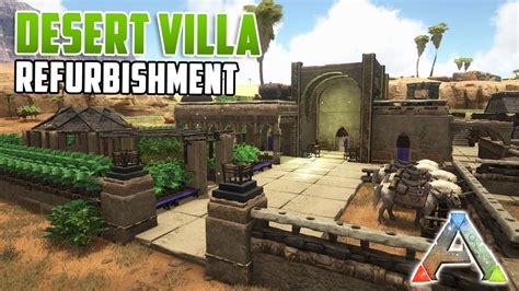 Desert Villa Refurb Ark Survival Evolved Youtube