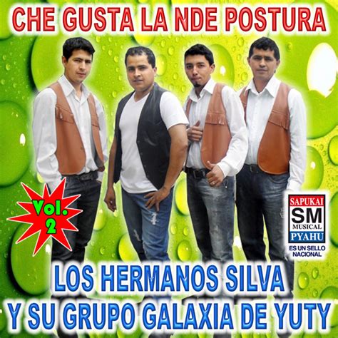 Che Gusta La Nde Postura Vol By Los Hermanos Silva Y Su Grupo