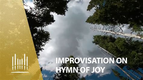 Improvisation On Hymn Of Joy The Tabernacle Choir YouTube