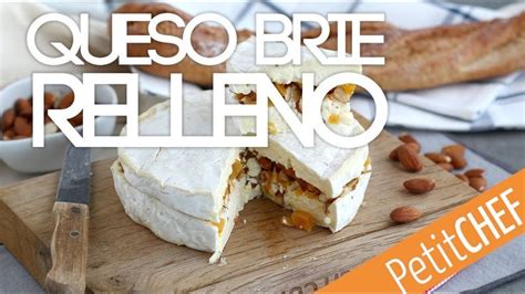 Receta Queso Brie Relleno Petitchef Queso Brie Food