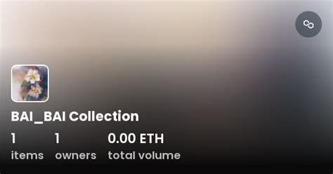 BAI_BAI Collection - Collection | OpenSea 