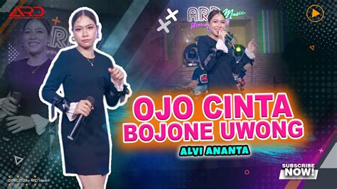 Alvi Ananta Ojo Cinta Bojone Uwong Official Music Video Youtube