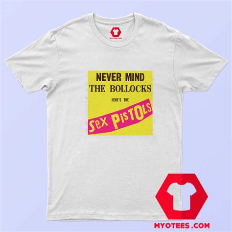 Sex Pistols Never Mind The Bollocks Heres T Shirt Myotees