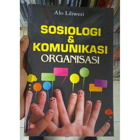 Jual Buku Sosiologi Komunikasi Organisasi Alo Liliweri Bumi Aksara