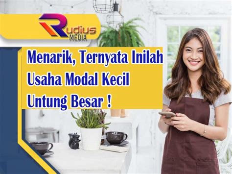 Menarik Ternyata Inilah Usaha Modal Kecil Untung Besar