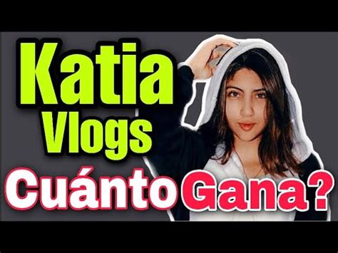 Cuanto Gana Katia Vlogs En Youtube Cuanto Gana Un Youtuber Cuanto