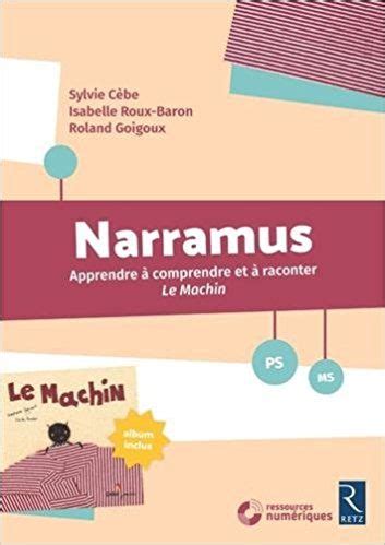 Narramus Le Machin Album Et Cd Rom Ps Ms Ebook Ebook Pdf Album