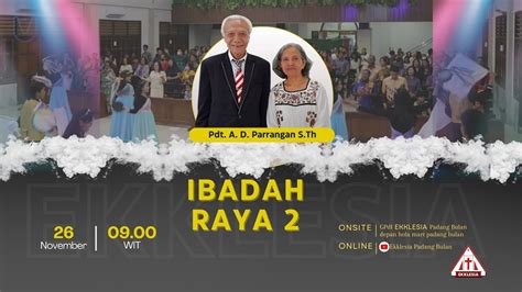 Ibadah Raya Ii Gpdi Ekklesia Padang Bulan Minggu November