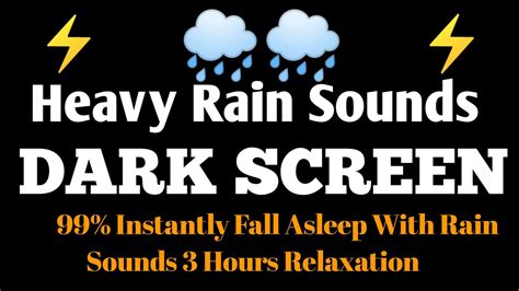 Heavy Rain Sounds For Sleeping Dark Screen 99 Sleep Instantly Black