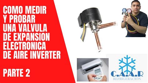 COMO MEDIR Y PROBAR VALVULA DE EXPANSION ELECTRONICA PARTE 2 YouTube