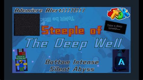 Steeple Of The Deep Well SoTDW Bottom Intense JTOH Silent Abyss