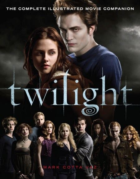 Twilight: The Complete Illustrated Movie Companion by Mark Cotta Vaz ...