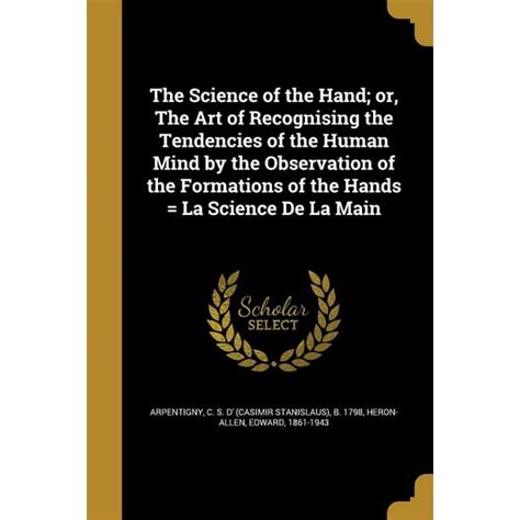 The Science Of The Hand Or The Art Of Recognising The Tendencies Of