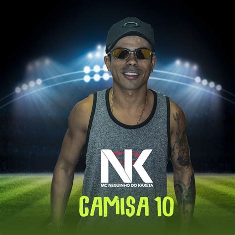 Camisa Single By Mc Neguinho Do Kaxeta Spotify